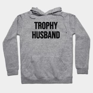 Trophy husband Hoodie